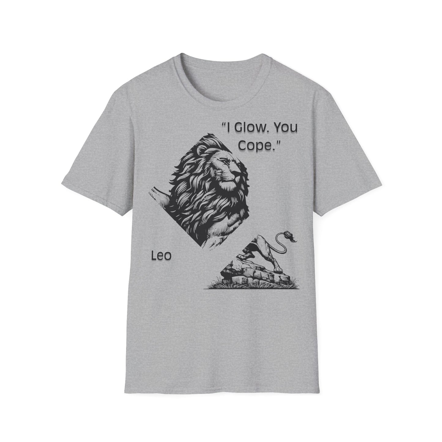 I Glow, You Cope - Leo T-Shirt