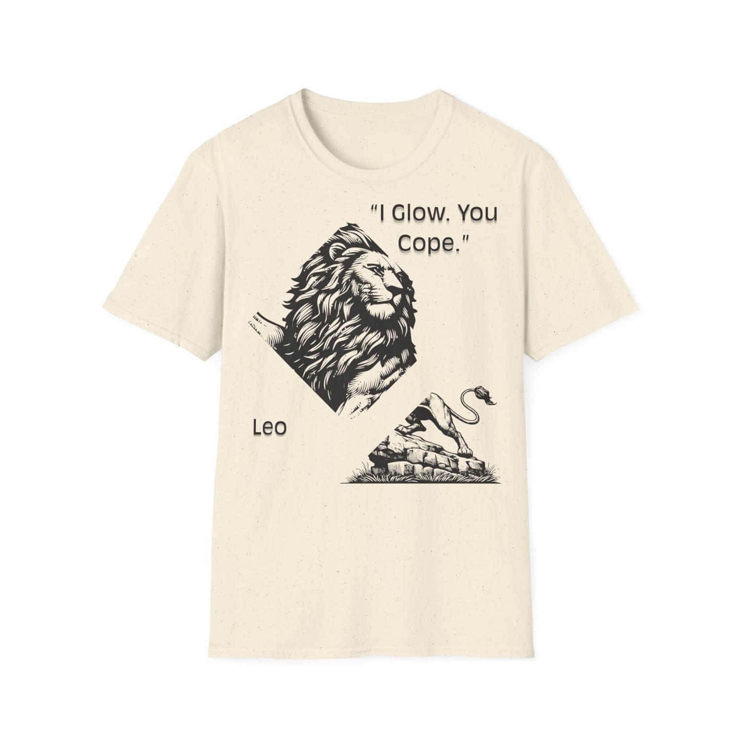I Glow, You Cope - Leo T-Shirt