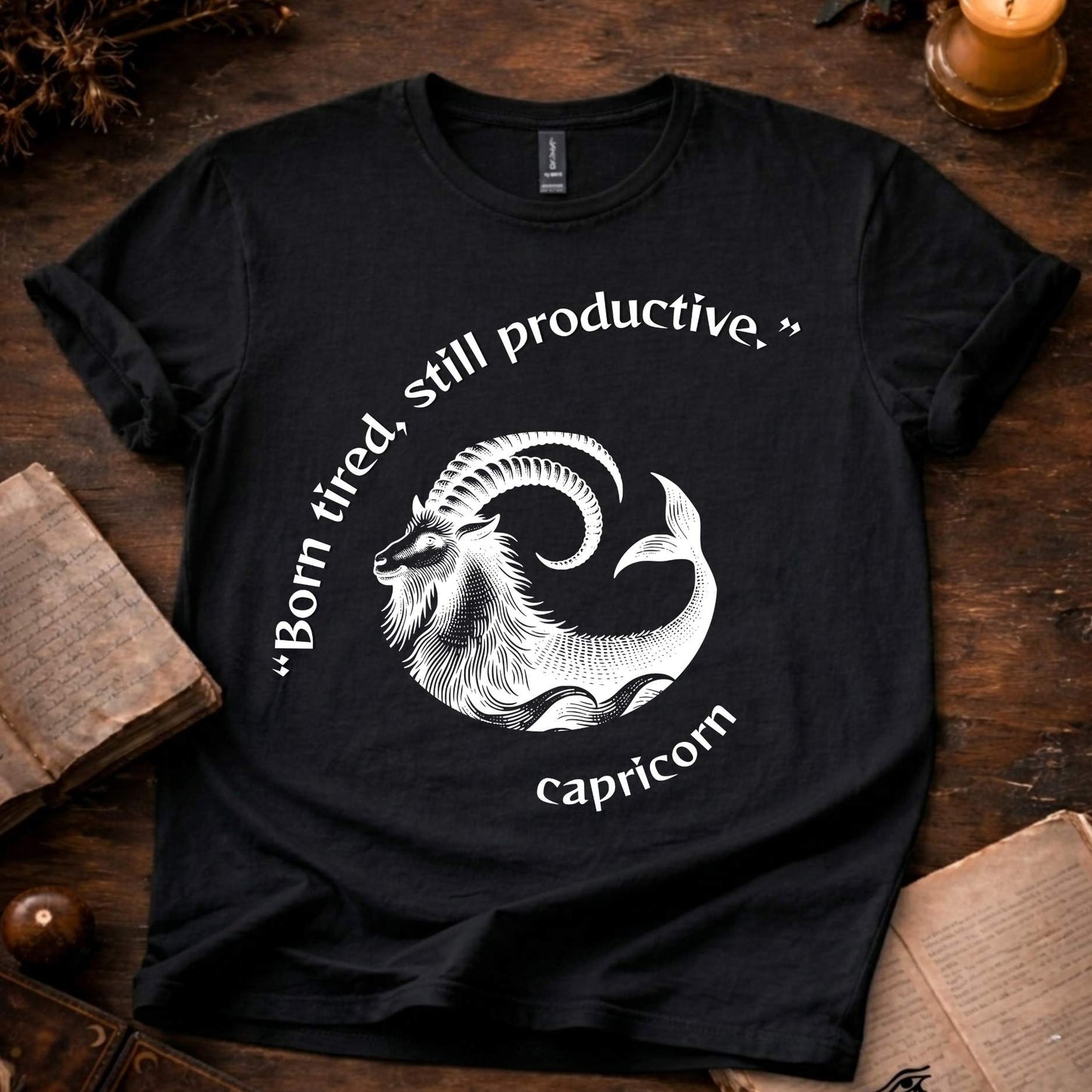 “Born tired, still productive.” Capricorn T-Shirt