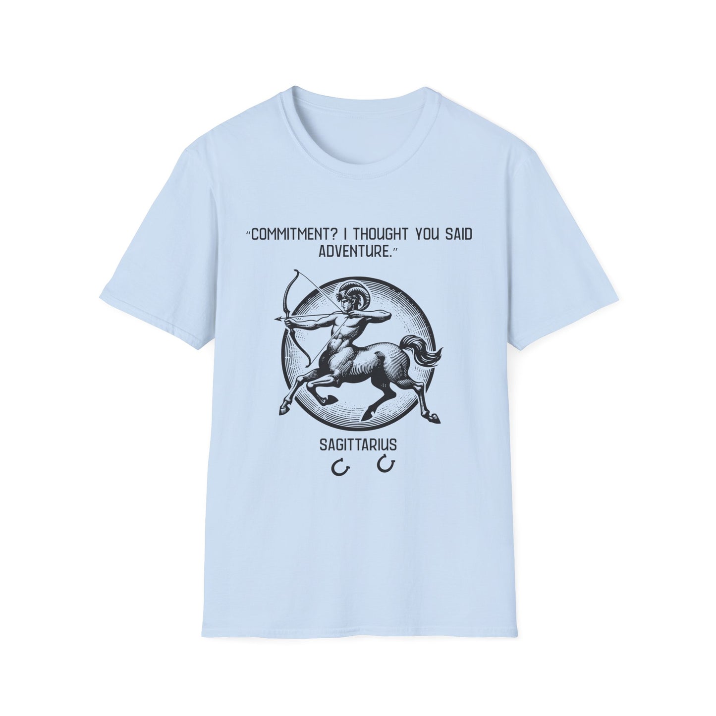 Commitment? - Sagittarius  T-Shirt