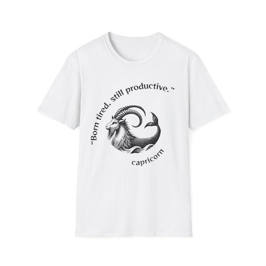“Born tired, still productive.” Capricorn  T-Shirt