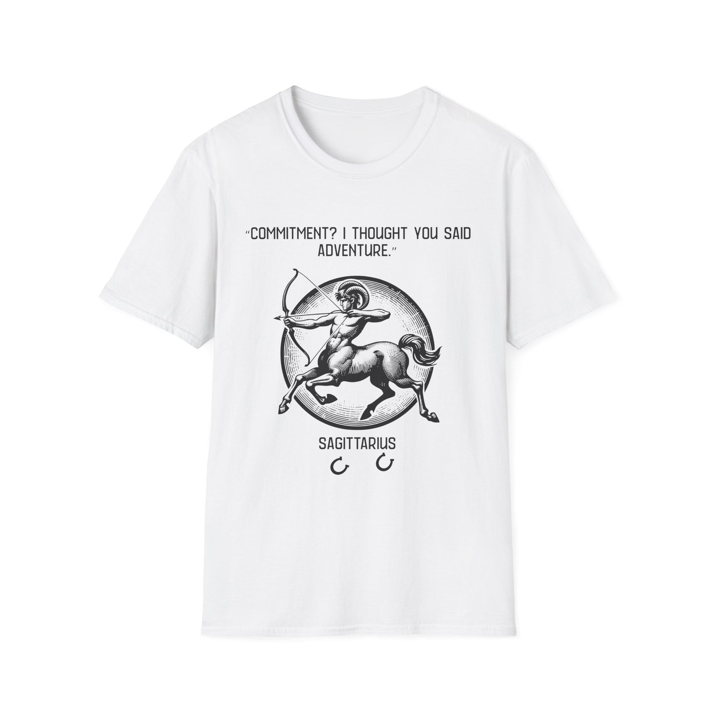 Commitment? - Sagittarius  T-Shirt