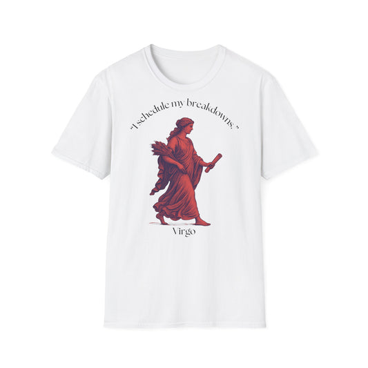 I schedule My Breakdowns- Virgo T-Shirt