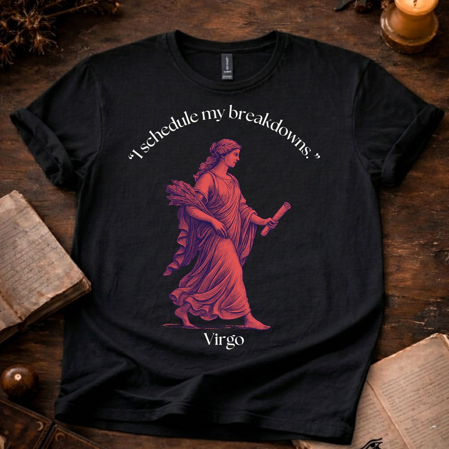 I schedule My Breakdowns- Virgo T-Shirt