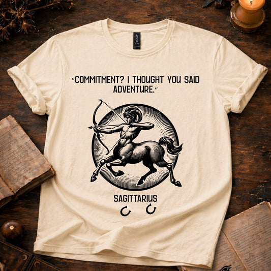 Commitment? - Sagittarius  T-Shirt