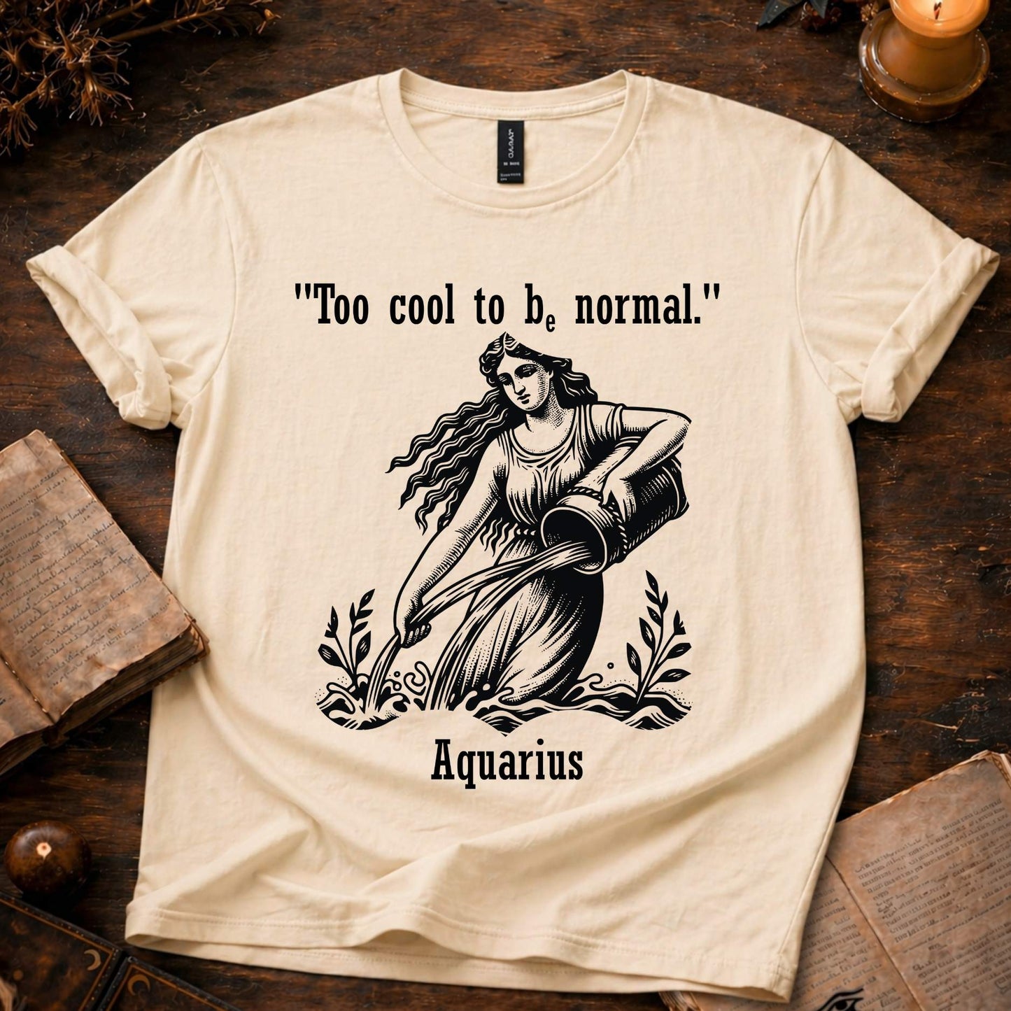 Too Cool to be - Aquarius T-Shirt