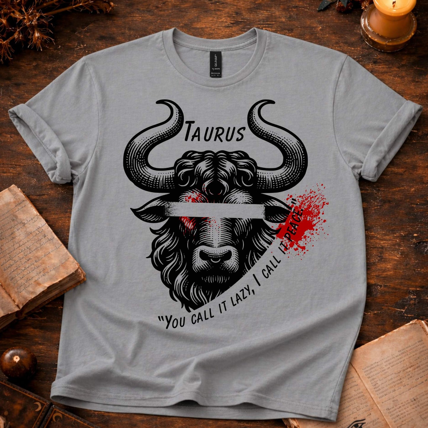 Taurus U call it lazy? T-Shirt