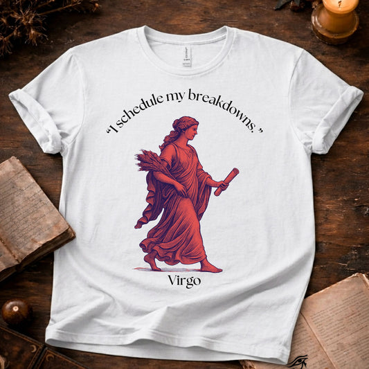 I schedule My Breakdowns- Virgo T-Shirt